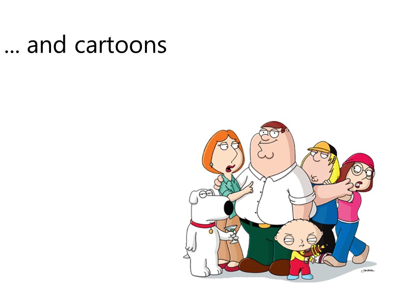 ... and cartoons
